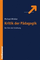Michael Winkler - Kritik der Pädagogik