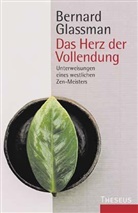 Bernard Glassman - Das Herz der Vollendung