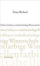 Peter Bichsel - Doktor Schleyers isabellenfarbige Winterschule