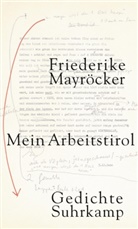 Friederike Mayröcker - Mein Arbeitstirol