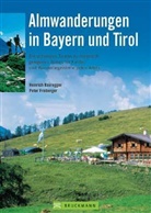 Heinrich Bauregger, Peter Freiberger, Peter Freibergers - Almwanderungen in Bayern und Tirol