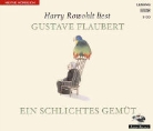 Gustave Flaubert, Harry Rowohlt - Ein schlichtes Gemüt