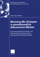 Heiko Xander, Heiko K. Xander, Heiko Kay Xander - Marketing-Mix-Strategien in umweltfreundlich-differenzierten Märkten