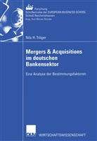 Nils H Tröger, Nils H. Tröger - Mergers & Acquisitions im deutschen Bankensektor