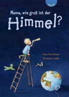 Liddle, Elizabeth Liddle, Sönnichse, Imke Sönnichsen - Mama, wie groß ist der Himmel?
