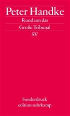 Peter Handke - Rund um das Große Tribunal
