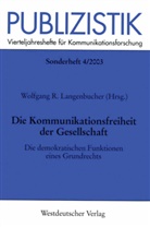 Wolfgan Langenbucher, Wolfgang Langenbucher, Wolfgang R. Langenbucher - Die Kommunikationsfreiheit der Gesellschaft