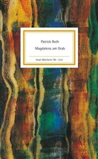 Patrick Roth - Magdalena am Grab