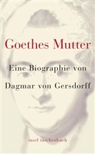 Dagmar Gersdorff, Dagmar von Gersdorff, Dagmar von Gersdorff - Goethes Mutter