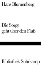 Hans Blumenberg - Die Sorge geht über den Fluß
