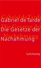 Gabriel Tarde, Gabriel de Tarde - Die Gesetze der Nachahmung