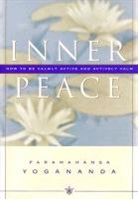 Yogananda Paramahansa, PARAMAHANSA YOGANAND, Paramahansa Yogananda, Paramahansa Yogananda, Paramahansa (1893-1952) Yogananda - Inner peace : how to be calmly active and actively calm