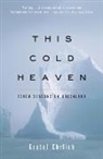 Gretel Ehrlich - This Cold Heaven