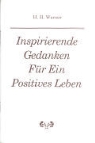 H. H. Warner, H.H. Warner - Inspirierende Gedanken Für Ein Positives Leben