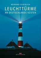 Reinhard Scheiblich - Leuchttürme an Deutschlands Küsten