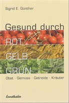 Sigrid E. Günther - Gesund durch Rot-Gelb-Grün