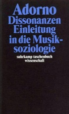 Theodor W Adorno, Theodor W. Adorno, Rol Tiedemann u a, Rolf Tiedemann u a - Dissonanzen. Einleitung in die Musiksoziologie