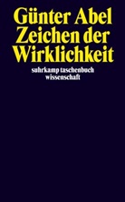 Günter Abel - Zeichen der Wirklichkeit