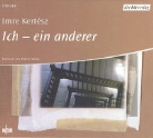 Imre Kertesz, Imre Kertész, Dieter Mann - Ich, ein anderer, 3 Audio-CDs (Hörbuch)