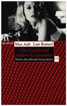 Ma Aub, Max Aub, Luis Bunuel, Luis Buñuel - Die Erotik und andere Gespenster
