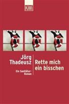 Jörg Thadeusz - Rette mich ein bisschen