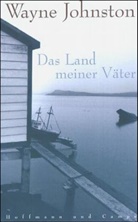 Wayne Johnston - Das Land meiner Väter