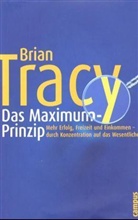 Brian Tracy, Brigitte Kleidt, Fran Scheelen, Frank Scheelen - Das Maximum-Prinzip