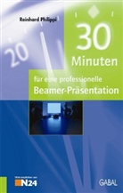 Reinhard Philippi - 30 Minuten für eine professionelle Beamer-Präsentation