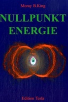 Moray B King, Moray B. King - Nullpunktenergie