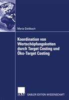 Maria Goldbach - Koordination von Wertschöpfungsketten durch Target Costing und Öko-Target Costing