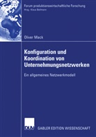 Oliver Mack - Konfiguration und Koordination von Unternehmungsnetzwerken