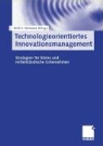 Erich J. Schwarz - Technologieorientiertes Innovationsmanagement