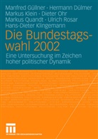 Herman Dülmer, Hermann Dülmer, Manfre Güllner, Manfred Güllner, Markus Klein, Markus u a Klein... - Die Bundestagswahl 2002
