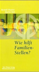 Hell, Martin Hell, Ulsame, Bertol Ulsamer, Bertold Ulsamer - Wie hilft Familien-Stellen?