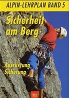 Pit Schubert, Pepi Stückl - Alpin-Lehrplan - Bd.5: Sicherheit am Berg