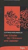 Gottfried Hierzenberger - Der Glaube der Chinesen und Japaner
