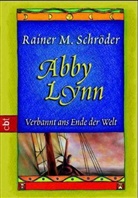 Rainer M. Schröder, Rainer Maria Schröder - Abby Lynn - Verbannt ans Ende der Welt