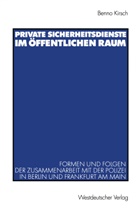 Benno Kirsch - Private Sicherheitsdienste im öffentlichen Raum