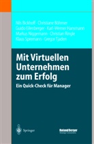 Nil Bickhoff, Nils Bickhoff, Christian Böhmer, Christiane Böhmer, Gui Eilenberger, Guido Eilenberger... - Mit Virtuellen Unternehmen zum Erfolg