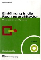 Christian Märtin - Einführung in die Rechnerarchitektur, m. CD-ROM