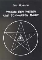 Det Morson - Praxis der weissen und schwarzen Magie