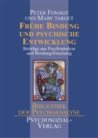 Pete Fonagy, Peter Fonagy, Mary Target - Frühe Bindung und psychische Entwicklung