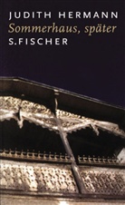 Judith Hermann - Sommerhaus, später