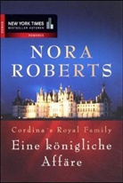 Nora Roberts - Cordina's Royal Family 'Eine königliche Affäre'