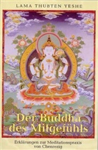 Lama Thubten Yeshe, Thubten Yeshe, Thubten (Lama) Yeshe, Robina Courtin - Der Buddha des Mitgefühls