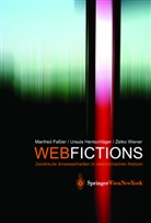 Manfre Fassler, Manfred Faßler, Ursul Hentschläger, Ursula Hentschläger, Zelk Wiener, Zelko Wiener - Webfictions