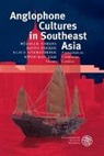 Rüdiger Ahrens, David Parker, Klaus Stierstorfer, Kwok-kan Tam - Anglophone Cultures in Southeast Asia