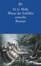 H G Wells, H. G. Wells, H.G. Wells, Herbert G Wells, Herbert G. Wells - Wenn der Schläfer erwacht