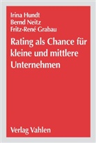 Fritz-Rene Grabau, Fritz-René Grabau, Irina Hundt, Bernd Neitz - Rating als Chance für kleine und mittlere Unternehmen