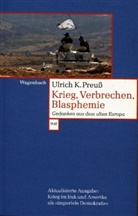 Ulrich Preuß, Ulrich K Preuss, Ulrich K. Preuß - Krieg, Verbrechen, Blasphemie